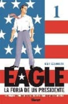 Eagle, La Forja de un Presidente (Tapa Dura)
