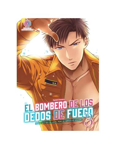 El bombero de los dedos de fuego -Puede que sea un ligón, pero su abrazo es sincero-