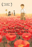 Los artistas 
no pisan las flores