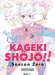 Kageki Shôjo!!
Season Zero