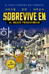 Sobrevive en 
el museo prehistórico