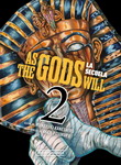 As the Gods Will: 
La secuela nº2