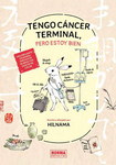 Tengo cáncer terminal, 
pero estoy bien