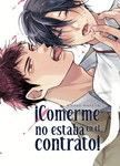 ¡Comerme no estaba
en el contrato!