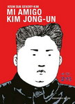 Mi amigo Kim Jong-Un