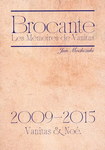 Los apuntes de Vanitas 
Brocante 2009-2015 
Vanitas &amp; Noé