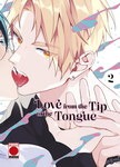 <td><table class="ventana_id9" style="width: 184px;"><tr><td class="cen"><img alt="Love from the Tip of the Tongue nº2" class="portada" src="https://static.listadomanga.com/613e0b92f7d10592803e8dd53c7cf8de.jpg"/><div style="height: 8px"></div>Love from the Tip<br/>
of the Tongue nº2<br/>212 páginas en B/N<br/>8,95 €<br/>16 <a href="novedades.php?mes=7&amp;ano=2026">Julio 2026</a></td></tr></table></td>